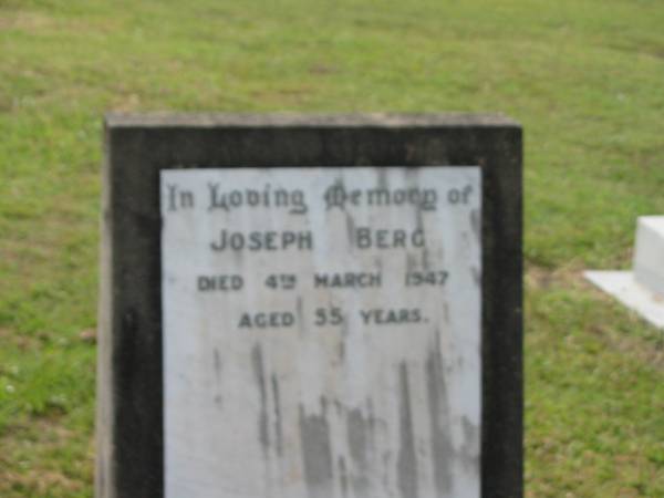Joseph BERG,  | father,  | died 4 March 1947 aged 55 years;  | Appletree Creek cemetery, Isis Shire  | 