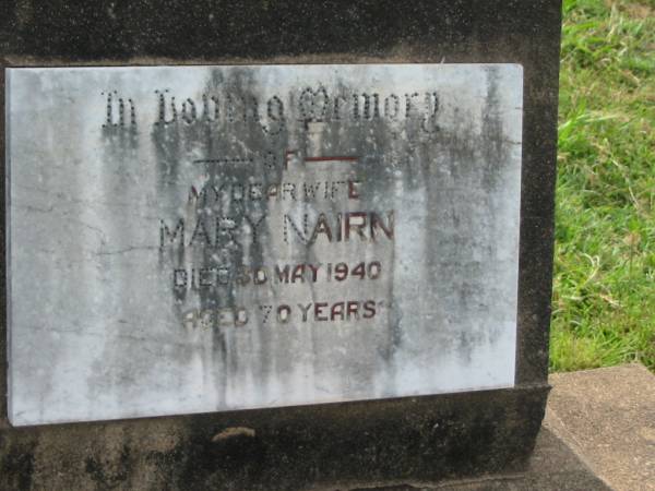 Mary NAIRN,  | wife,  | died 30 May 1940 aged 70 years;  | Appletree Creek cemetery, Isis Shire  | 