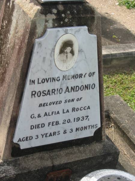 Rosario Andonio,  | son of G. & Alfia LA ROCCA,  | died 20 Feb 1937 aged 3 years 3 months;  | Appletree Creek cemetery, Isis Shire  | 