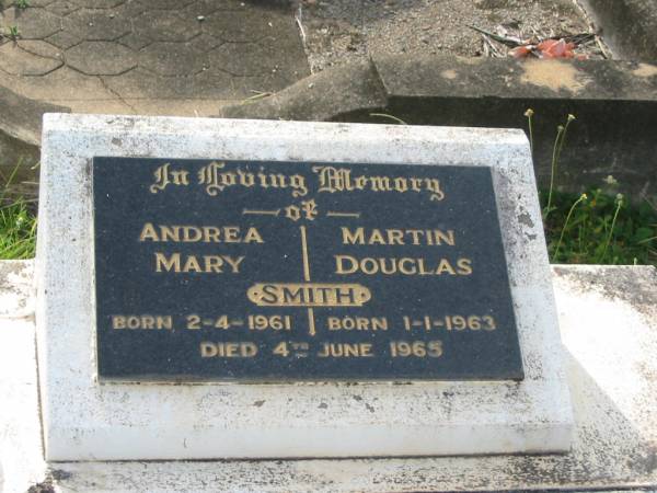 Andrea Mary SMITH,  | born 2-4-1961,  | died 4 June 1965;  | Martin Douglas SMITH,  | born 1-1-1963,  | died 4 June 1965;  | Appletree Creek cemetery, Isis Shire  | 
