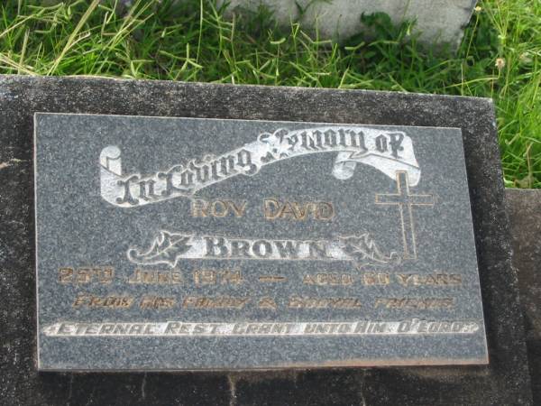 Roy David BROWN,  | died 25 June 1974 aged 60 years;  | Appletree Creek cemetery, Isis Shire  | 