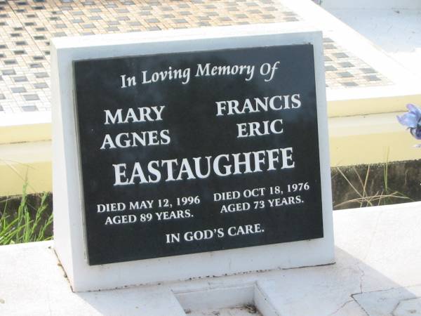 Mary Agnes (Molly) EASTAUGHFFE,  | died 12 May 1996 aged 89 years;  | Francis Eric (Frank) EASTAUGHFFE,  | died 18 Oct 1976 aged 73 years;  | Appletree Creek cemetery, Isis Shire  | 