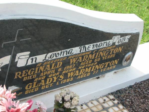 Reginald WARMINGTON,  | husband father,  | died 8 April 1967 aged 60 years;  | Gladys WARMINGTON,  | mother,  | died 1 Oct 1985 aged 77 years;  | Sandra Fay COUNTER,  | died 20 June 1987 aged 19 years 10 months;  | Jeffrey Richard CHEW,  | 31-10-1965 - 17-11-1994;  | Appletree Creek cemetery, Isis Shire  | 