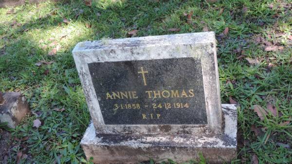 Annie THOMAS  | b: 3 Jan 1858  | d: 24 Dec 1914  |   | Atherton Pioneer Cemetery (Samuel Dansie Park)  |   |   | 