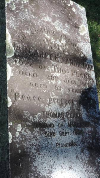 Margaret Elleanor Jane PEAKE  | wife of Thos PEAKE  | d: 28 Jul 1917 aged 53  |   | Thomas PEAKE  | husband of Margaret  | d: Sep 1934  |   | Atherton Pioneer Cemetery (Samuel Dansie Park)  |   |   | 