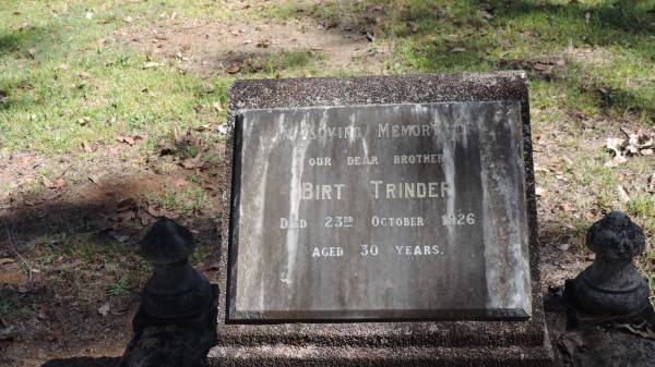 Birt TRINDER  | d: 23 Oct 1926 aged 30  |   | Atherton Pioneer Cemetery (Samuel Dansie Park)  |   |   | 