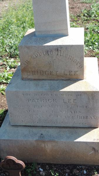 Bridget LEE  | native of Ennis, Co Clare, Ireland  | d: 12 Dec 1911 aged 64  | wife of Patrick LEE  |   | Aubigny Catholic Cemetery, Jondaryan  |   | 