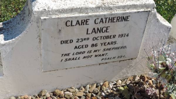 Clare Catherine LANGE  | d: 23 Oct 1974 aged 86  |   | husband:  | Albert LANGE  | d: 5 Apr 1929 aged 42  |   | Aubigny St Johns Lutheran cemetery, Toowoomba Region  |   | 