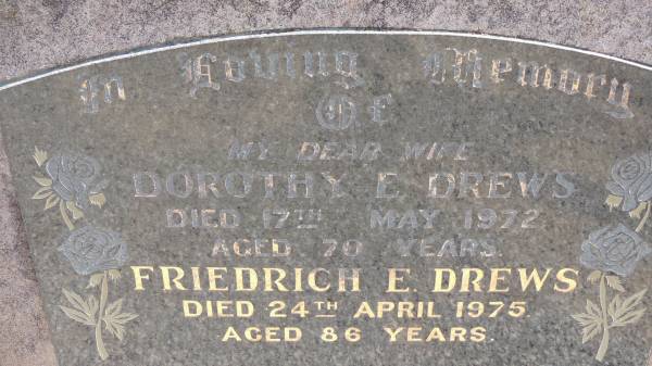 Dorothy E DREWS  | d: 17 May 1972 aged 70  |   | Friedrich E DREWS  | d: 24 Apr 1975 aged 86  |   | Aubigny St Johns Lutheran cemetery, Toowoomba Region  |   | 