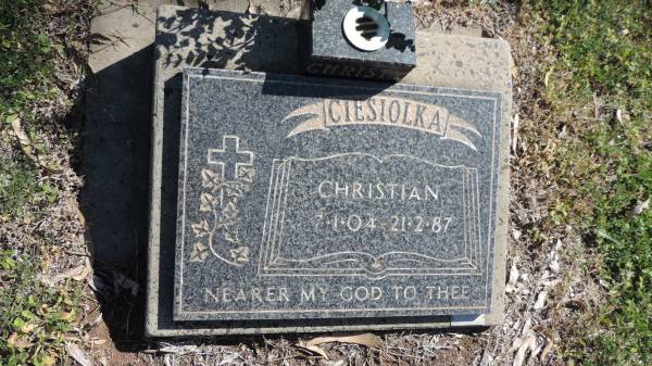 Christian CIESIOLKA  | b: 7 Jan 1904  | d: 21 Feb 1987  |   | Aubigny St Johns Lutheran cemetery, Toowoomba Region  |   | 