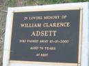 
William Clarence ADSETT,
died 10-10-2000 aged 76 years;
Barney View Uniting cemetery, Beaudesert Shire
