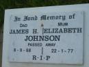 
James H, JOHNSON, dad,
died 8-9-68;
Elizabeth JOHNSON, mum,
died 22-1-77;
Barney View Uniting cemetery, Beaudesert Shire
