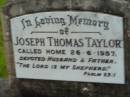 
Joseph Thomas TAYLOR,
husband father,
died 26-6-1957;
Barney View Uniting cemetery, Beaudesert Shire
