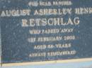 
August Asherley Henry RETSCHLAG, brother,
died 1 Feb 2002 aged 86 years;
Barney View Uniting cemetery, Beaudesert Shire
