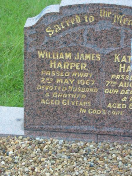 William James HARPER,  | husband brother,  | died 2 May 1967 aged 61 years;  | Kate May HARPER,  | sister aunt,  | died 7 Aug 1991 aged 83 years;  | Barney View Uniting cemetery, Beaudesert Shire  | 