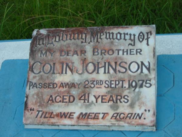 Colin JOHNSON, brother,  | died 23 Sept 1975 aged 41 years;  | Barney View Uniting cemetery, Beaudesert Shire  | 