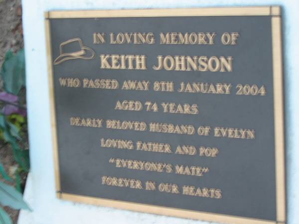 Keith JOHNSON,  | died 8 Jan 2004 aged 74 years,  | husband of Evelyn,  | father pop;  | Barney View Uniting cemetery, Beaudesert Shire  | 
