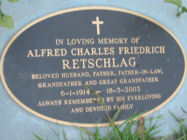 Alfred Charles Friedrich RETSCHLAG,  | husband father father-in-law grandfather  | great-grandfather,  | 6-1-1914 - 18-5-2003;  | Barney View Uniting cemetery, Beaudesert Shire  | 