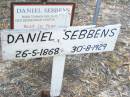 
Daniel SEBBENS,
born Tomakin NSW 26-5-1868
died Beerburrum Hospital 30-8-1929;
Beerburrum Cemetery, Caloundra
