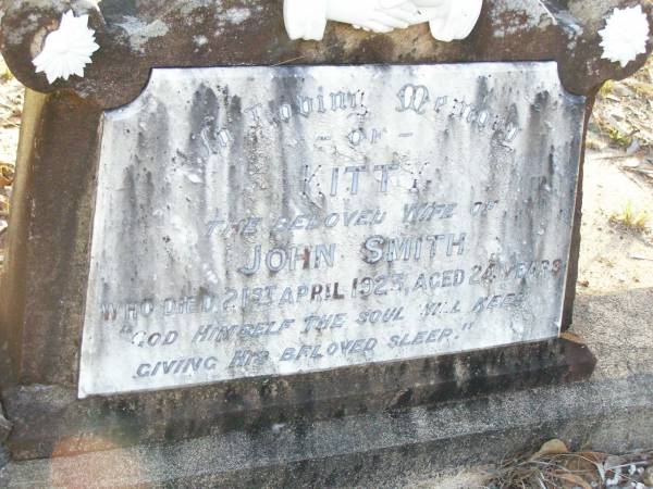 Kitty, wife of John SMITH,  | died 21 April 1923 aged 24 years;  | Beerburrum Cemetery, Caloundra  | 