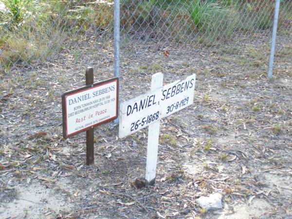 Daniel SEBBENS,  | born Tomakin NSW 26-5-1868  | died Beerburrum Hospital 30-8-1929;  | Beerburrum Cemetery, Caloundra  | 