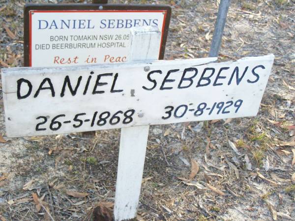 Daniel SEBBENS,  | born Tomakin NSW 26-5-1868  | died Beerburrum Hospital 30-8-1929;  | Beerburrum Cemetery, Caloundra  | 