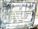 Ellen Ruth LEWIS, daughter sister, died 23-7-1943 aged 20 years; Beerwah Cemetery, City of Caloundra 