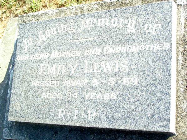 Emily LEWIS, mother grandmother,  | died 3-5-69 aged 84 years;  | Beerwah Cemetery, City of Caloundra  | 