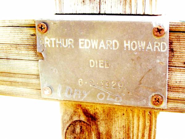 Arthur Edward HOWARD,  | died 6-2-1929 aged 1 day;  | Beerwah Cemetery, City of Caloundra  | 