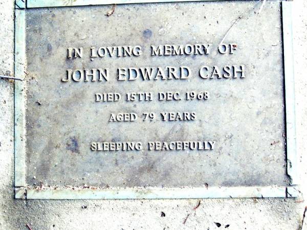 John Edward CASH,  | died 15 Dec 1968 aged 79 years;  | Sarah Alice CASH, mother,  | died 15-8-1990 in 92nd year;  | Beerwah Cemetery, City of Caloundra  | 