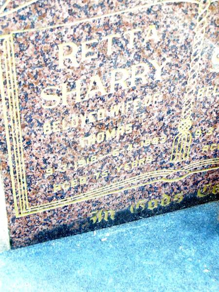 Retta SHARRY, wife of Thomas,  | 9-3-1918 - 6-4-1993 aged 75 years;  | Thomas SHARRY, husband of Retta,  | 9-3-1900 - 23-12-1993 ged 93 years;  | Beerwah Cemetery, City of Caloundra  | 