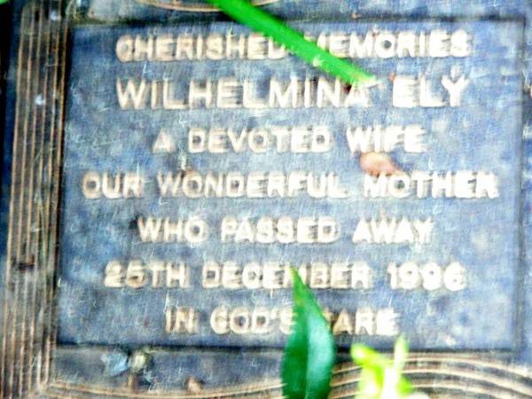 Wilhelmina ELY, wife mother,  | died 25 Dec 1996;  | Beerwah Cemetery, City of Caloundra  | 
