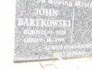 
John BARTKOWSKI,
born 15-9-1923
died 2-10-1999;
Bell cemetery, Wambo Shire
