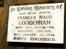 
Frances Maud GOODERHAM,
auntie,
born 1885 Farrington Hampshire England,
died 25 Jan 1976;
Bell cemetery, Wambo Shire
