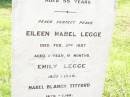
William Leslie LEGGE,
died 2 March 1914 aged 55 years;
Eileen Mabel LEGGE,
died 2 Feb 1927 aged 1 year 10 months;
Emily LEGGE,
1857 - 1939;
Mabel Blanch TITFORD,
1879 - 1960;
George Henry LEGGE,
1891 - 1967;
Emily Catherine LEGGE,
18-2-1901 - 20-7-1987 aged 86 years;
Bell cemetery, Wambo Shire
