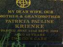 Patricia Pauline KRIENKE, wife mother grandmother, died 22 Sept 1993 aged 55 years; Bell cemetery, Wambo Shire 
