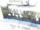 
Charles LAMBLEY,
died 20 July 1929 aged 51 years;
Bell cemetery, Wambo Shire
