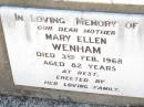 
Mary Ellen WENHAM,
mother,
died 3 Feb 1968 aged 82 years;
Bell cemetery, Wambo Shire
