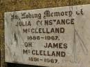 
Julia Constance MCCLELLAND,
1886 - 1967;
John James MCCLELLAND,
1891 - 1967;
Bell cemetery, Wambo Shire
