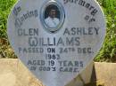 
Glen Ashley (Shortie) WILLIAMS,
died 24 Dec 1983 aged 19 years;
Bell cemetery, Wambo Shire
