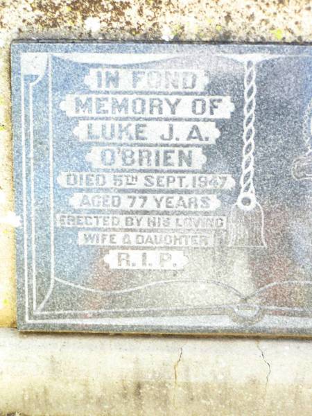 Luke J.A. O'BRIEN,  | died 5 Sept 1947 aged 77 years,  | erected by wife & daughter;  | Bell cemetery, Wambo Shire  | 