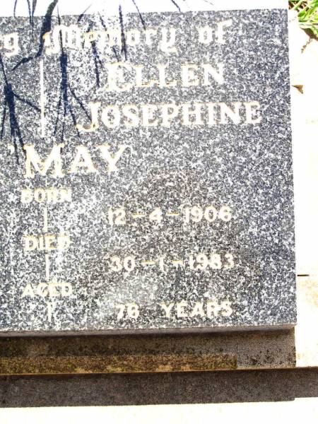 John Daniel O'MAY,  | born 12-2-1904,  | died 30-4-1983 aged 79 years;  | Ellen Josephine O'MAY,  | born 12-4-1906,  | died 30-1-1983 aged 76 years;  | Bell cemetery, Wambo Shire  | 