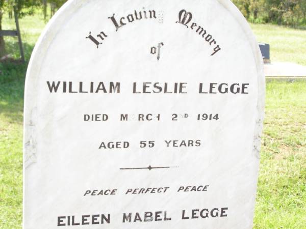 William Leslie LEGGE,  | died 2 March 1914 aged 55 years;  | Eileen Mabel LEGGE,  | died 2 Feb 1927 aged 1 year 10 months;  | Emily LEGGE,  | 1857 - 1939;  | Mabel Blanch TITFORD,  | 1879 - 1960;  | George Henry LEGGE,  | 1891 - 1967;  | Emily Catherine LEGGE,  | 18-2-1901 - 20-7-1987 aged 86 years;  | Bell cemetery, Wambo Shire  | 