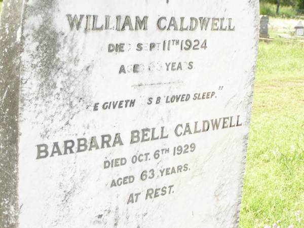 William CALDWELL,  | died 11 Sept 1924 aged 63 years;  | Barbara Bell CADLDWELL,  | died 6 Oct 1929 aged 63 years;  | Bell cemetery, Wambo Shire  | 