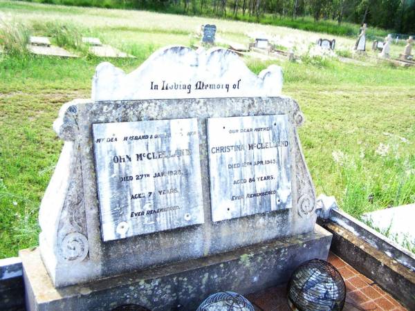 John MCLELLAND,  | husband father,  | died 27 Jan 1928 aged 78 years;  | Christina MCLELLAND,  | mother,  | died 12 Apr 1943 aged 84 years;  | Bell cemetery, Wambo Shire  |   | 