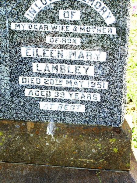 Eileen Mary LAMBLEY,  | wife, mother of Ron,  | died 20 May 1951 aged 39 years;  | Bell cemetery, Wambo Shire  | 