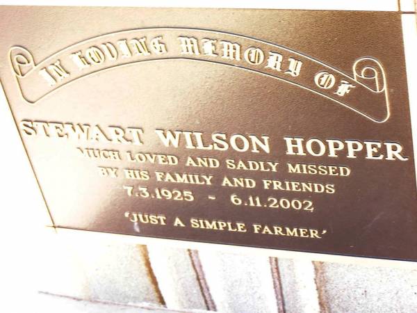 Stewart Wilson HOPPER,  | 7-3-1925 - 6-11-2002,  | farmer;  | Bell cemetery, Wambo Shire  | 