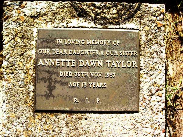 Annette Dawn TAYLOR,  | daughter sister,  | died 26 Nov 1957 aged 13 years;  | Bell cemetery, Wambo Shire  | 