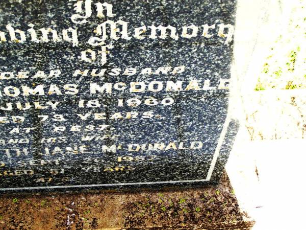 James Thomas MCDONALD,  | husband,  | died 18 July 1960 aged 73 years;  | Elizabeth Jane MCDONALD,  | wife,  | died 26 Sept 1967 aged 81 years;  | Bell cemetery, Wambo Shire  | 