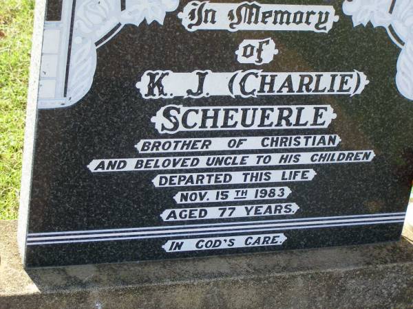 K.J. (Charlie) SCHEUERLE,  | brother of Christian,  | uncle,  | died 15 Nov 1983 aged 77 years;  | Bell cemetery, Wambo Shire  | 